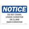 Signmission OSHA Notice Sign, 7" Height, Do Not Crawl Under Conveyor Or Climb Over Conveyor Sign, Landscape OS-NS-D-710-L-11129 - alternate 1